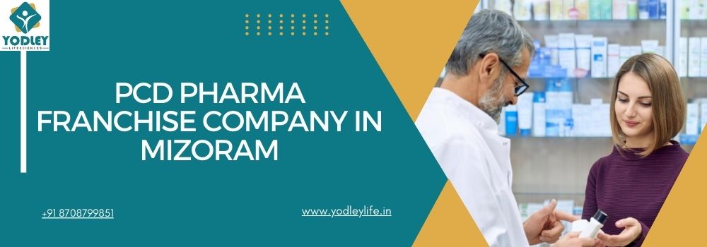 PCD Pharma Franchise Company in Mizoram