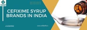 Cefixime Syrup Brands in India