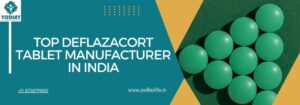 Top Deflazacort Tablet Manufacturer in India