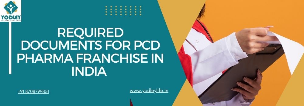 Required Documents For PCD Pharma Franchise in India