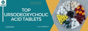 Top Ursodeoxycholic Acid Tablets