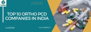 Top 10 Ortho PCD Companies in India