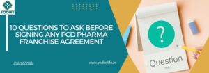 10 Questions to Ask Before Signing Any PCD Pharma Franchise Agreement