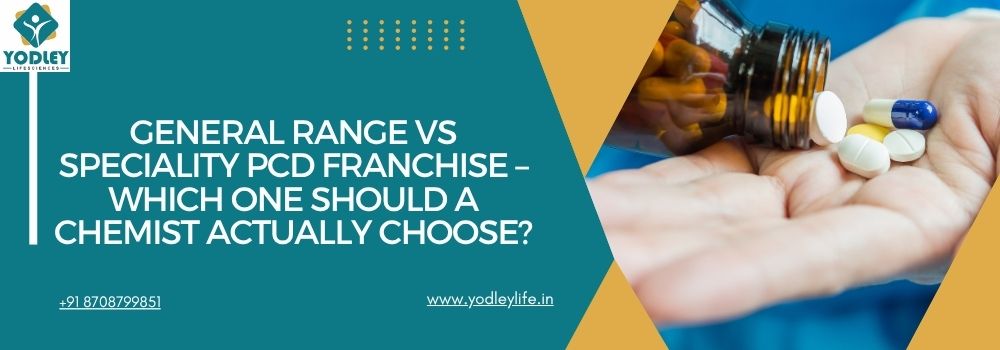 General Range vs Speciality PCD Franchise – Which One Should a Chemist Actually Choose
