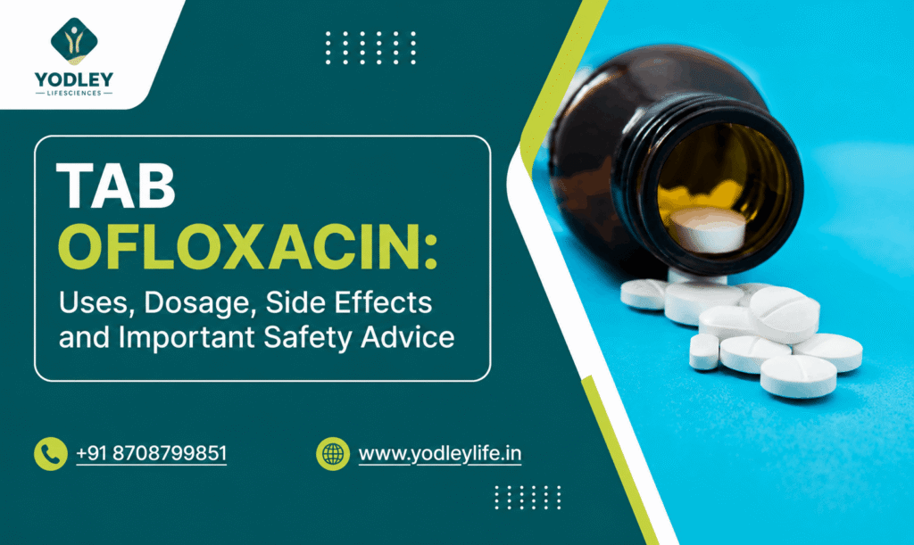 Tab Ofloxacin: Uses, Dosage, Side Effects and Important Safety Advice
